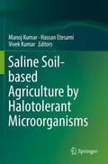 Kumar / Etesami |  Saline Soil-based Agriculture by Halotolerant Microorganisms | Buch |  Sack Fachmedien