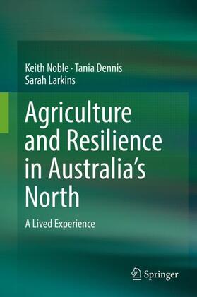 Noble / Larkins / Dennis | Agriculture and Resilience in Australia¿s North | Buch | 978-981-1383-54-0 | sack.de