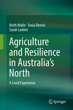 Noble / Dennis / Larkins |  Agriculture and Resilience in Australia’s North | eBook | Sack Fachmedien