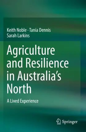 Noble / Larkins / Dennis |  Agriculture and Resilience in Australia's North | Buch |  Sack Fachmedien