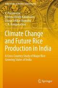 Palanisami / Ranganathan / Kakumanu |  Climate Change and Future Rice Production in India | Buch |  Sack Fachmedien