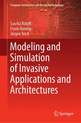 Roloff / Hannig / Teich |  Modeling and Simulation of Invasive Applications and Architectures | eBook | Sack Fachmedien