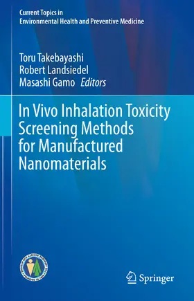 Takebayashi / Landsiedel / Gamo |  In Vivo Inhalation Toxicity Screening Methods for Manufactured Nanomaterials | eBook | Sack Fachmedien