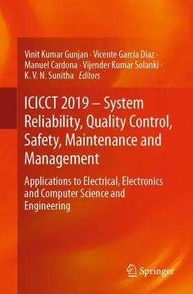 Gunjan / Garcia Diaz / Cardona |  ICICCT 2019 - System Reliability, Quality Control, Safety, Maintenance and Management | Buch |  Sack Fachmedien