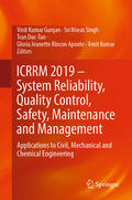 Gunjan / Singh / Duc-Tan |  ICRRM 2019 – System Reliability, Quality Control, Safety, Maintenance and Management | eBook | Sack Fachmedien