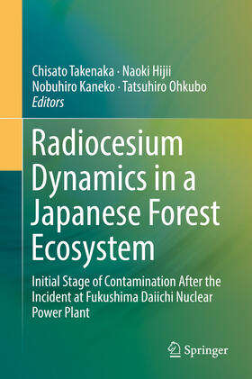 Takenaka / Hijii / Kaneko |  Radiocesium Dynamics in a Japanese Forest Ecosystem | eBook | Sack Fachmedien