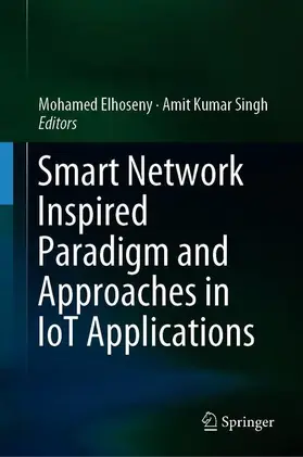 Singh / Elhoseny |  Smart Network Inspired Paradigm and Approaches in IoT Applications | Buch |  Sack Fachmedien