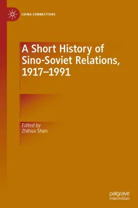 Shen |  A Short History of Sino-Soviet Relations, 1917-1991 | Buch |  Sack Fachmedien