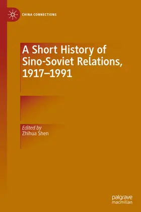 Shen |  A Short History of Sino-Soviet Relations, 1917–1991 | eBook | Sack Fachmedien