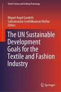 Muthu / Gardetti |  The UN Sustainable Development Goals for the Textile and Fashion Industry | Buch |  Sack Fachmedien
