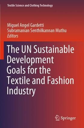 Muthu / Gardetti | The UN Sustainable Development Goals for the Textile and Fashion Industry | Buch | 978-981-1387-89-0 | sack.de