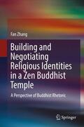 Zhang |  Building and Negotiating Religious Identities in a Zen Buddhist Temple | Buch |  Sack Fachmedien