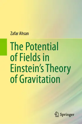 Ahsan | The Potential of Fields in Einstein's Theory of Gravitation | E-Book | sack.de