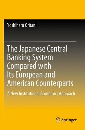 Oritani | The Japanese Central Banking System Compared with Its European and American Counterparts | Buch | 978-981-1390-03-6 | sack.de