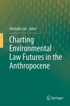 Lim |  Charting Environmental Law Futures in the Anthropocene | eBook | Sack Fachmedien