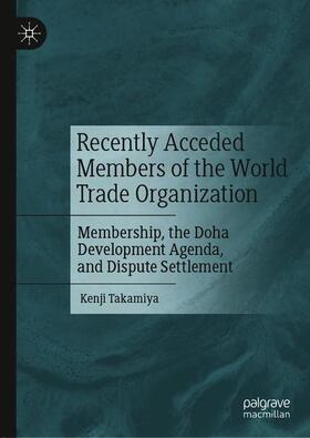 Takamiya |  Recently Acceded Members of the World Trade Organization | Buch |  Sack Fachmedien