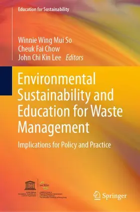 So / Lee / Chow |  Environmental Sustainability and Education for Waste Management | Buch |  Sack Fachmedien