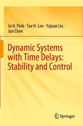 Park / Chen / Lee |  Dynamic Systems with Time Delays: Stability and Control | Buch |  Sack Fachmedien