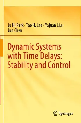 Park / Chen / Lee |  Dynamic Systems with Time Delays: Stability and Control | Buch |  Sack Fachmedien