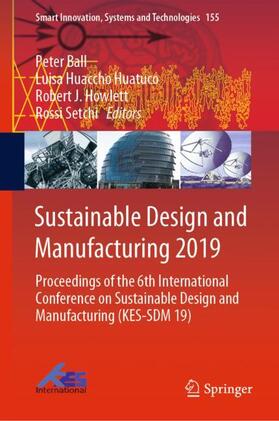 Ball / Setchi / Huaccho Huatuco |  Sustainable Design and Manufacturing 2019 | Buch |  Sack Fachmedien