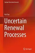 Yao |  Uncertain Renewal Processes | Buch |  Sack Fachmedien