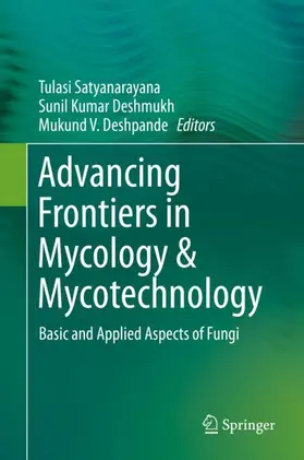 Satyanarayana / Deshpande / Deshmukh |  Advancing Frontiers in Mycology & Mycotechnology | Buch |  Sack Fachmedien