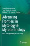 Satyanarayana / Deshpande / Deshmukh |  Advancing Frontiers in Mycology & Mycotechnology | Buch |  Sack Fachmedien
