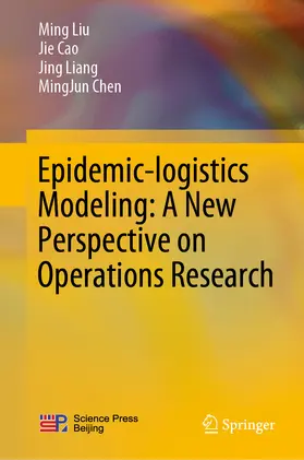 Liu / Cao / Liang | Epidemic-logistics Modeling: A New Perspective on Operations Research | E-Book | www.sack.de