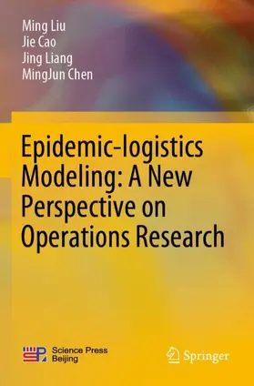 Liu / Chen / Cao |  Epidemic-logistics Modeling: A New Perspective on Operations Research | Buch |  Sack Fachmedien