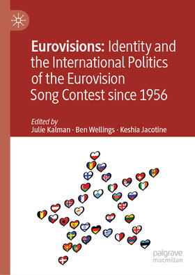 Kalman / Wellings / Jacotine | Eurovisions: Identity and the International Politics of the Eurovision Song Contest since 1956 | E-Book | sack.de