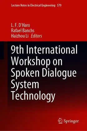D'Haro / Li / Banchs |  9th International Workshop on Spoken Dialogue System Technology | Buch |  Sack Fachmedien