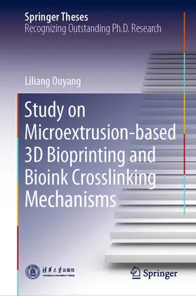 Ouyang | Study on Microextrusion-based 3D Bioprinting and Bioink Crosslinking Mechanisms | E-Book | www.sack.de