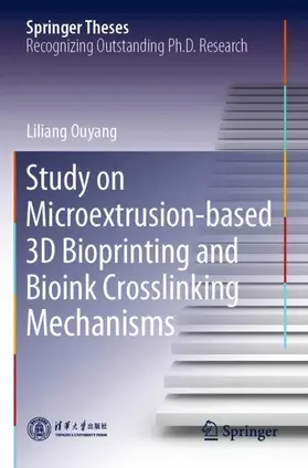 Ouyang |  Study on Microextrusion-based 3D Bioprinting and Bioink Crosslinking Mechanisms | Buch |  Sack Fachmedien