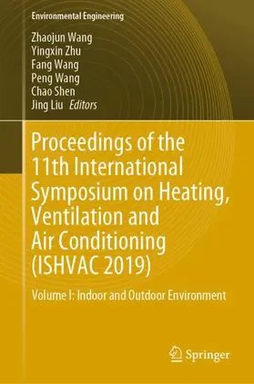 Wang / Zhu / Liu |  Proceedings of the 11th International Symposium on Heating, Ventilation and Air Conditioning (ISHVAC 2019) | Buch |  Sack Fachmedien