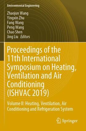 Wang / Zhu / Liu | Proceedings of the 11th International Symposium on Heating, Ventilation and Air Conditioning (ISHVAC 2019) | Buch | 978-981-1395-26-0 | sack.de