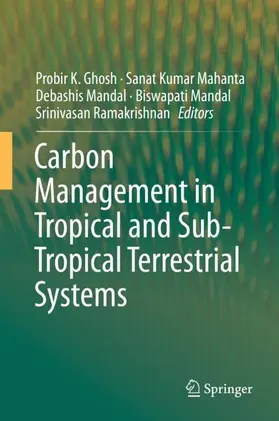 Ghosh / Mahanta / Ramakrishnan |  Carbon Management in Tropical and Sub-Tropical Terrestrial Systems | Buch |  Sack Fachmedien