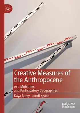 Barry / Keane | Creative Measures of the Anthropocene | Buch | 978-981-13-9650-2 | www.sack.de