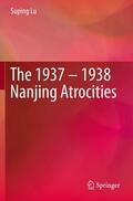 Lu |  The 1937 ¿ 1938 Nanjing Atrocities | Buch |  Sack Fachmedien