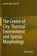 Shi / Yang |  The Centre of City: Thermal Environment and Spatial Morphology | Buch |  Sack Fachmedien