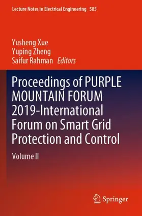 Xue / Rahman / Zheng |  Proceedings of PURPLE MOUNTAIN FORUM 2019-International Forum on Smart Grid Protection and Control | Buch |  Sack Fachmedien