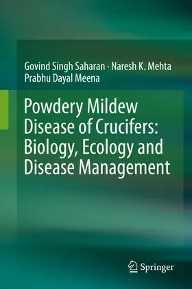 Saharan / Mehta / Meena |  Powdery Mildew Disease of Crucifers: Biology, Ecology and Disease Management | eBook | Sack Fachmedien