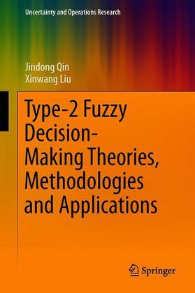 Liu / Qin | Type-2 Fuzzy Decision-Making Theories, Methodologies and Applications | Buch | 978-981-1398-90-2 | sack.de