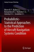  Probabilistic-Statistical Approaches to the Prediction of Aircraft Navigation Systems Condition | Buch |  Sack Fachmedien