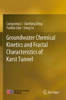 Li / Lu / Ding |  Groundwater Chemical Kinetics and Fractal Characteristics of Karst Tunnel | Buch |  Sack Fachmedien