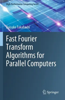 Takahashi |  Fast Fourier Transform Algorithms for Parallel Computers | Buch |  Sack Fachmedien