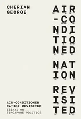 George |  Air-Conditioned Nation Revisited: Essays on Singapore Politics | eBook | Sack Fachmedien