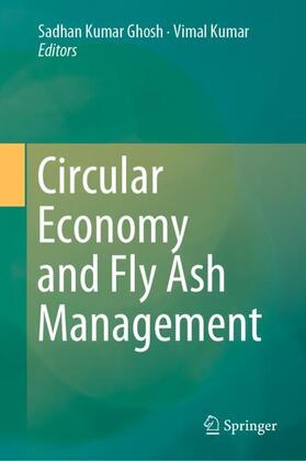 Kumar / Ghosh | Circular Economy and Fly Ash Management | Buch | 978-981-1500-13-8 | sack.de