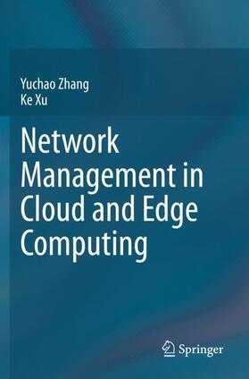 Xu / Zhang | Network Management in Cloud and Edge Computing | Buch | 978-981-1501-40-1 | sack.de