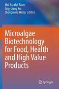 Alam / Wang / Xu |  Microalgae Biotechnology for Food, Health and High Value Products | Buch |  Sack Fachmedien