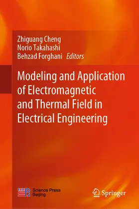 Cheng / Takahashi / Forghani | Modeling and Application of Electromagnetic and Thermal Field in Electrical Engineering | E-Book | www.sack.de